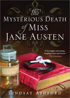 The mysterious death of Miss Jane Austen /
