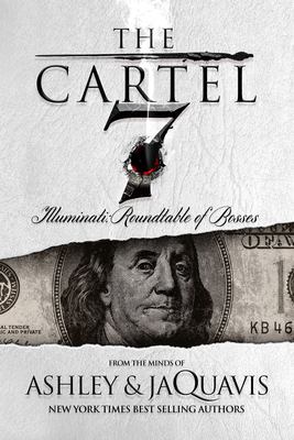 The cartel 7 : illuminati : roundtable of the bosses /