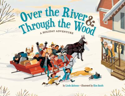 Over the river & through the wood : a holiday adventure /