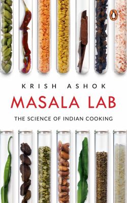Masala Lab : the science of Indian cooking /