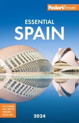 Fodor's essential Spain 2024 /
