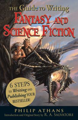 The guide to writing fantasy and science fiction : 6 steps to writing and publishing your bestseller! /