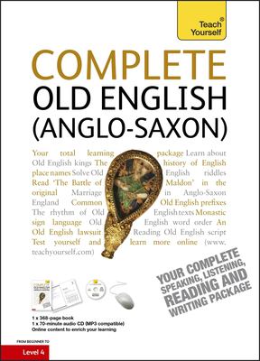 Complete Old English (Anglo-Saxon) [compact disc] : beginner to intermediate /