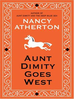 Aunt Dimity goes west [large type] /