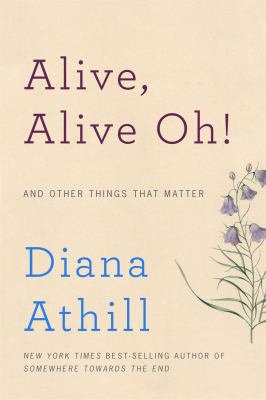 Alive, alive oh! and other things that matter /