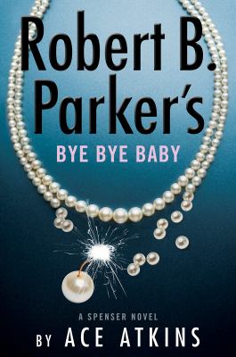 Robert B. Parker's bye bye baby /