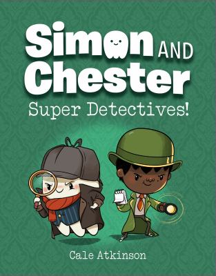 Simon and Chester : super detectives! /