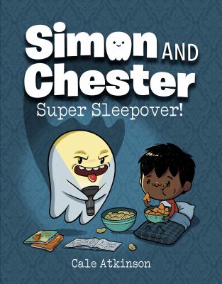 Simon and Chester. Volume 2, Super sleepover! /