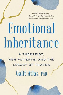 Emotional inheritance : a therapist, her patients, and the legacy of trauma /