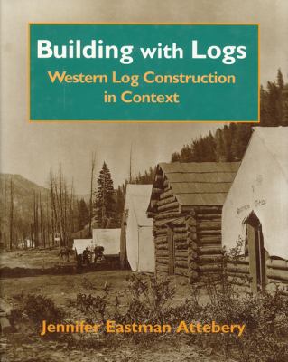 Building with logs : western log construction in context /