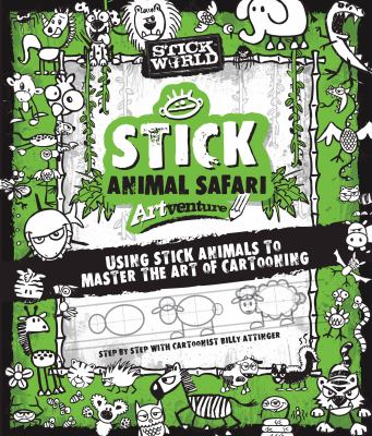 Stick sketch school : an animal artventure : mastering the art of stick figure critters /
