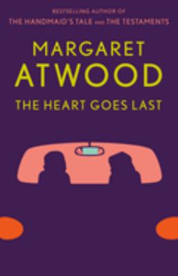 The heart goes last : a novel /