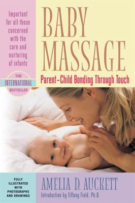 Baby massage : parent-child bonding through touch /