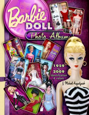 Barbie doll photo album : 1959 to 2009 identification & values /