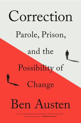 Correction : parole, prison, and the possibility of change /