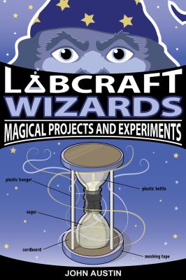 Labcraft wizards : magical projects and experiments /