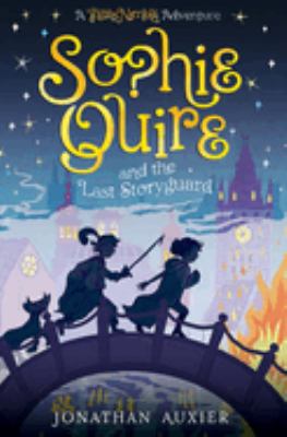 Sophie Quire and the last Storyguard : a story /