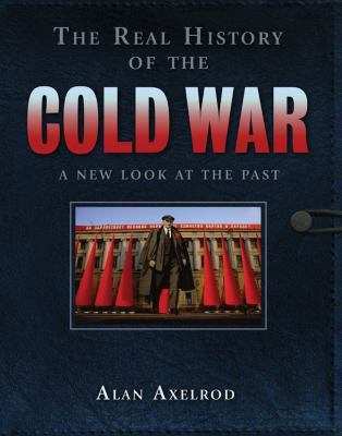 The real history of the Cold War : a new look at the past /