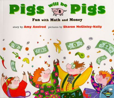 Pigs will be pigs : fun with math and money /