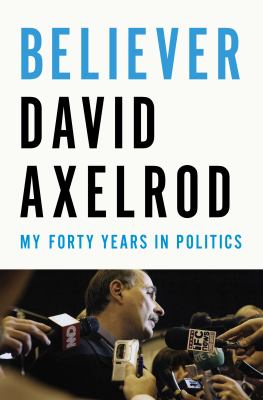 Believer : my forty years in politics /