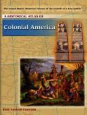 A historical atlas of colonial America /