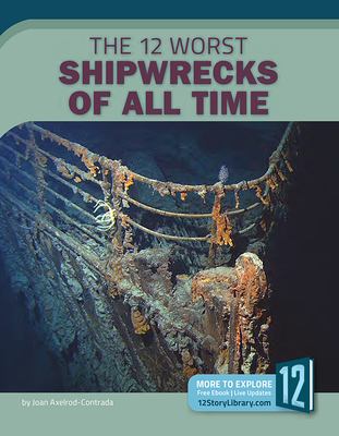 The 12 worst shipwrecks of all time /