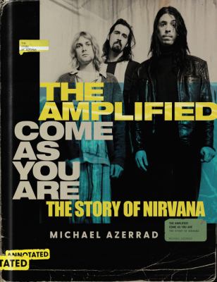 The amplified come as you are : the story of Nirvana /