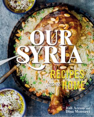 Our Syria : recipes from home /