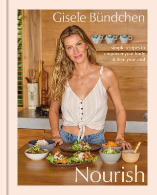 Nourish [ebook] : Simple recipes to empower your body and feed your soul: a healthy lifestyle cookbook.