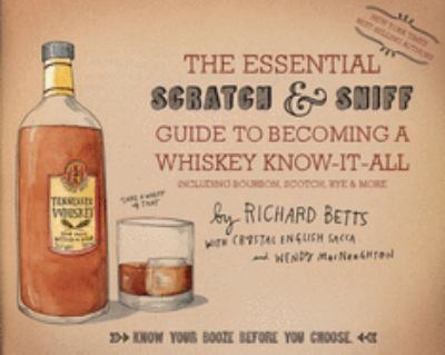 The essential scratch & sniff guide to becoming a whiskey know-it-all /