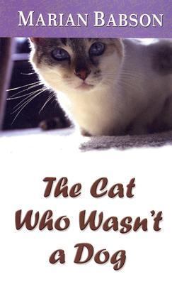 The cat who wasn't a dog [large type] /