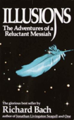 Illusions : the adventures of a reluctant Messiah /