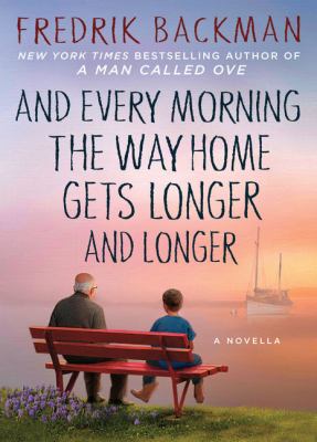 And every morning the way home gets longer and longer [large type] : a novella /