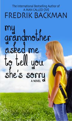 My grandmother asked me to tell you she's sorry [large type] : a novel /