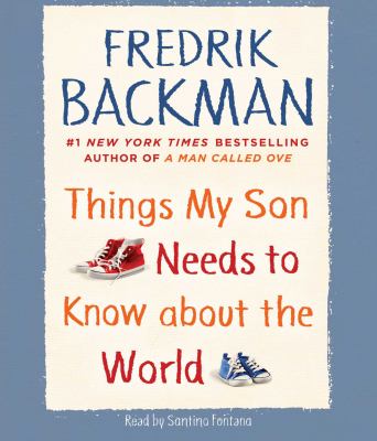 Things my son needs to know about the world [compact disc, unabridged] /
