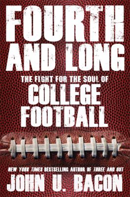 Fourth and long : the fight for the soul of college football /