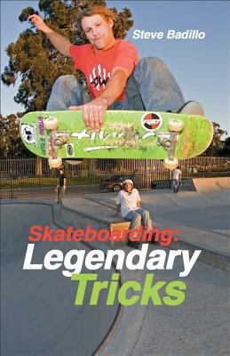 Skateboarding : legendary tricks /
