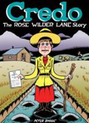 Credo : the Rose Wilder Lane story /