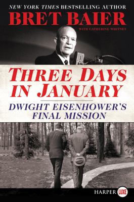 Three days in January [large type] : Dwight Eisenhower's final mission /