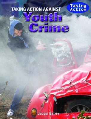 Taking action against youth crime /