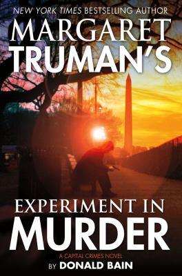 Margaret Truman's Experiment in murder : a capital crimes novel /