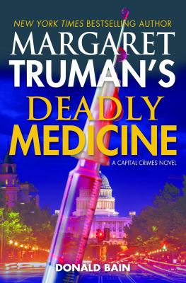 Margaret Truman's deadly medicine : a capital crimes novel /