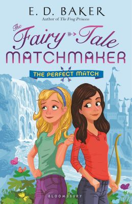 The perfect match : a fairy-tale matchmaker book /