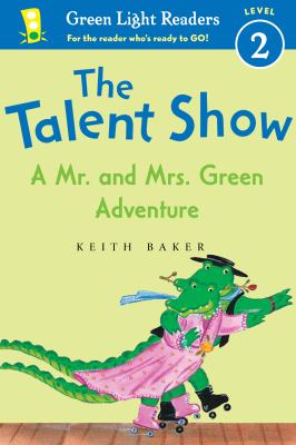 The talent show : a Mr. and Mrs. Green adventure /