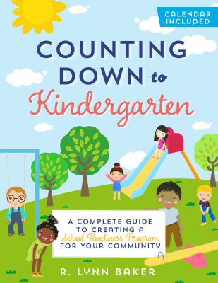 Counting down to kindergarten : a complete guide to creating a school readiness program for your community /