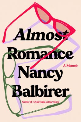 Almost romance : a memoir /