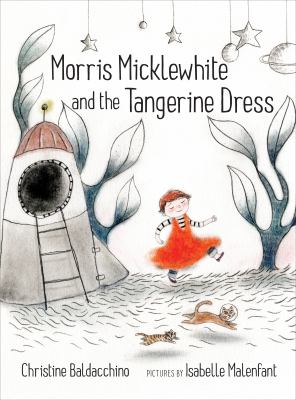 Morris Micklewhite and the tangerine dress /