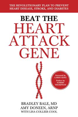 Beat the heart attack gene : the revolutionary plan to prevent heart disease, stroke, and diabetes /
