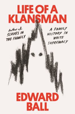 Life of a Klansman : a family history in white supremacy /