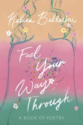 Feel your way through : a book of poetry /